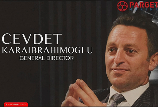 Interview avec Cevdet Karaibrahimoğlu, Directeur général de Parget Makina.