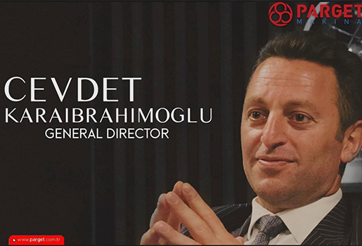 Interview with Cevdet Karaibrahimoğlu, General Director of Parget Makina